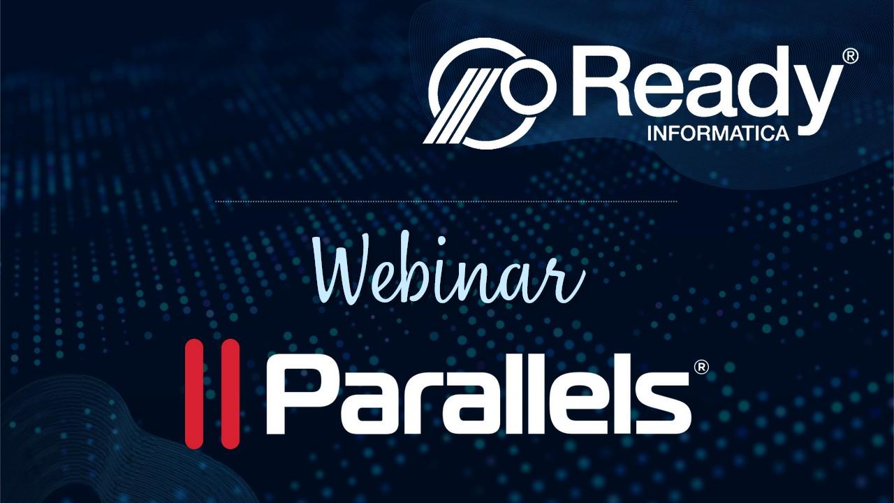 Ready Informatica Webinar | Parallels - La soluzione sicura e performante per una virtualizzazione ottimizzata di app e desktop