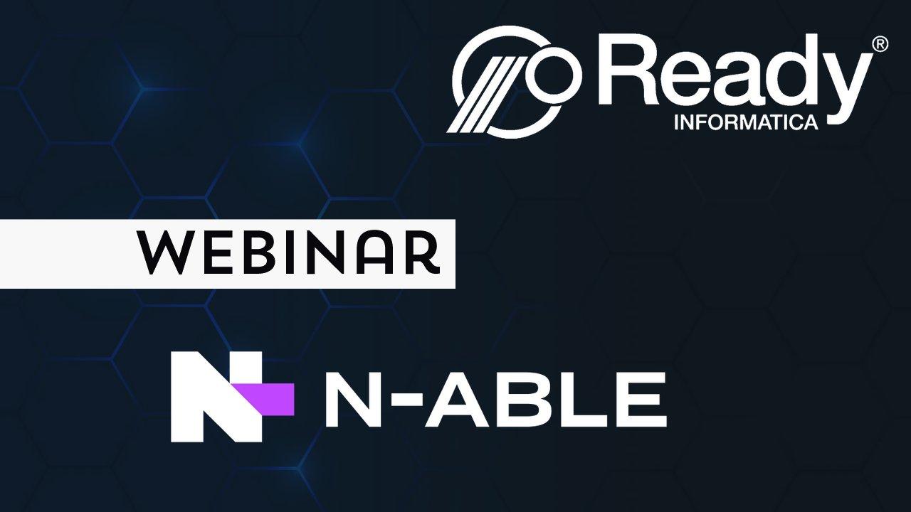 Ready Informatica Webinar | N-able: quanto velocemente riesci a ripartire oggi?